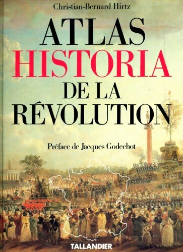 Livrenpoche : Atlas Historia de la révolution - Christian-Bernard Hirtz - Livre