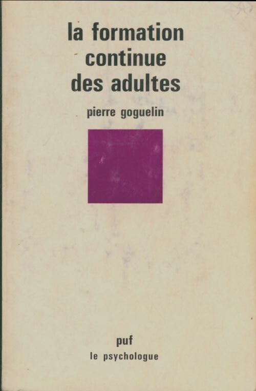 Livrenpoche : La formation continue des adultes - Pierre Goguelin - Livre