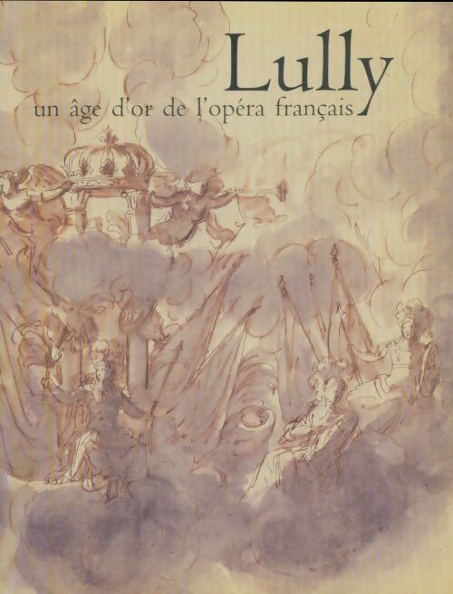 Livrenpoche : Lully, un âge d'or de l'opéra français - Jérôme De La Gorce - Livre