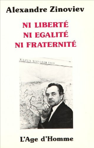 Livrenpoche : Ni liberté, ni égalité, ni fraternité - Alexandre Zinoviev - Livre