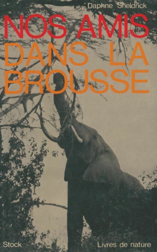 Livrenpoche : Nos amis dans la brousse - Daphné Sheldrick - Livre