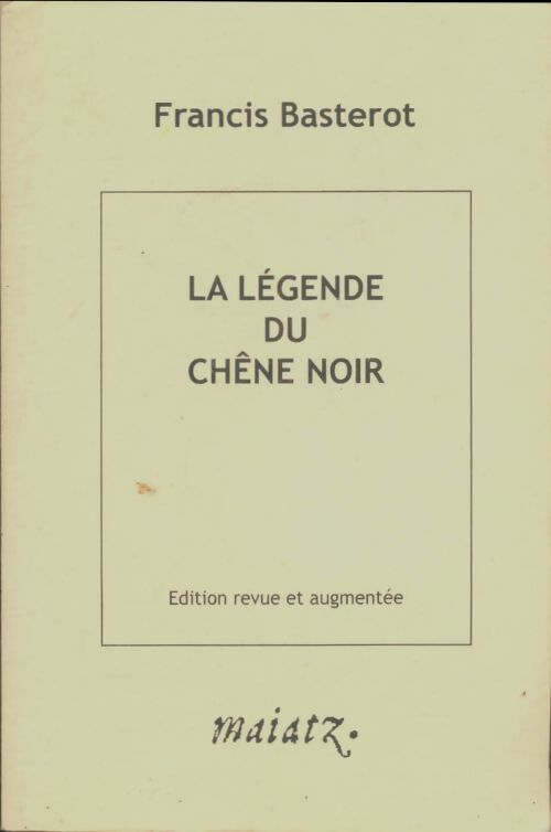 Livrenpoche : La légende du chêne noir - Francis Basterot - Livre