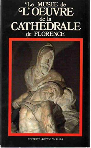 Livrenpoche : Le musée de l'oeuvre de la cathédrale de Florence - Enzo Settesoldi - Livre
