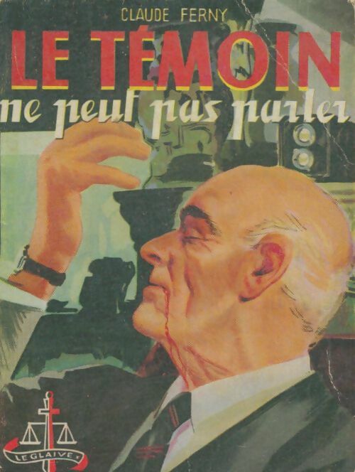 Livrenpoche : Le témoin ne peut pas parler - Claude Ferny - Livre