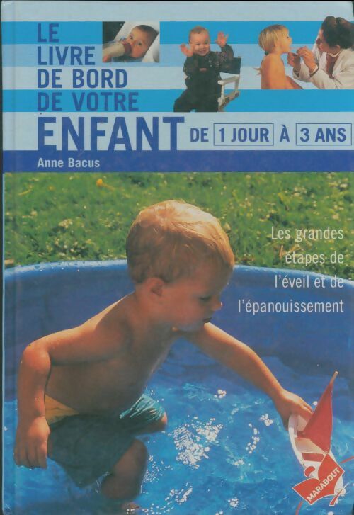 Livrenpoche : Le livre de bord de votre enfant de 1 jour à 3 ans - Anne Bacus - Livre