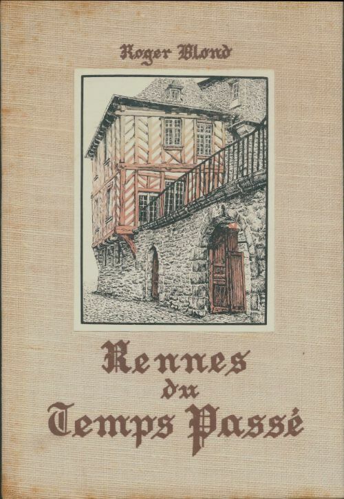 Livrenpoche : Rennes du temps passé - Roger Blond - Livre