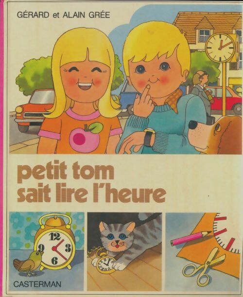 Livrenpoche : Petit Tom sait lire l'heure - Alain Grée - Livre
