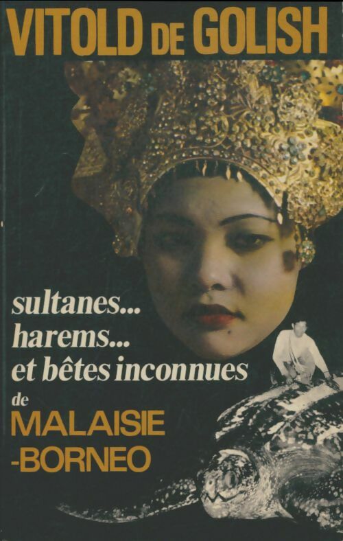 Livrenpoche : Sultanes, harem et bêtes inconnues de Malaisie-Bornéo - Vitold De Golish - Livre