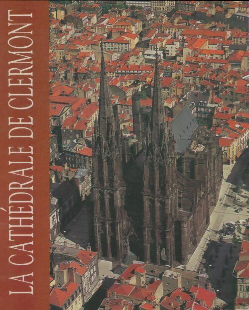La cathédrale de Clermont - Paul Arbitre -  Compte d'auteur GF - Livre