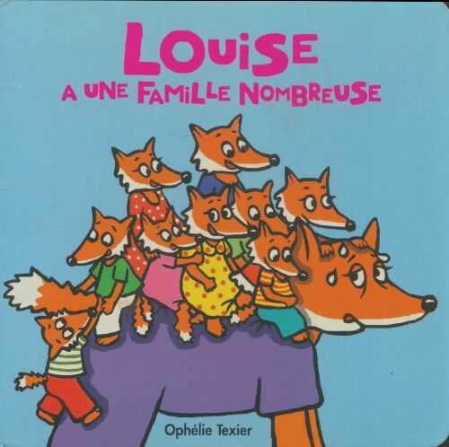 Livrenpoche : Louise a une famille nombreuse - Ophélie Texier - Livre