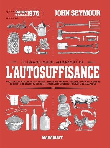 Livrenpoche : Le grand guide Marabout de l'auto-suffisance - John Seymour - Livre