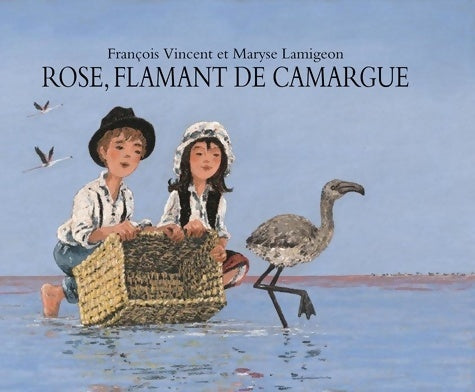 Livrenpoche : Rose flamant de Camargue - Maryse Lamigeon - Livre
