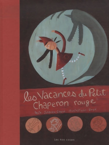 Livrenpoche : Les Vacances du petit chaperon rouge - Johanne Gagne - Livre