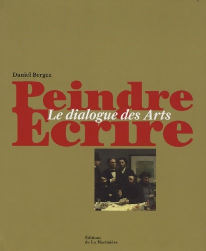 Livrenpoche : Peindre écrire : Le dialogue des arts - Daniel Bergez - Livre