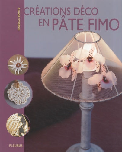 Livrenpoche : CREATIONS EN PATE FIMO - Isabelle Bonte - Livre