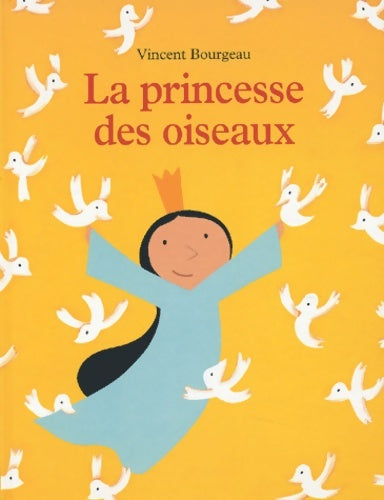 Livrenpoche : La princesse des oiseaux - Vincent Bourgeau - Livre