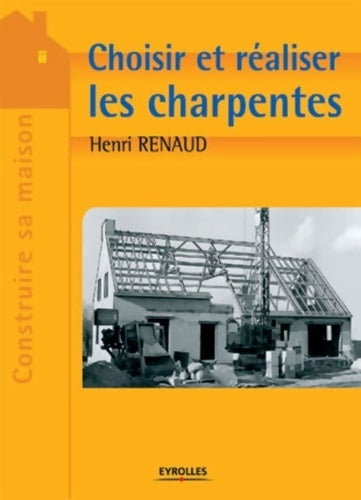 Livrenpoche : Choisir et réaliser les charpentes - Henri Renaud - Livre