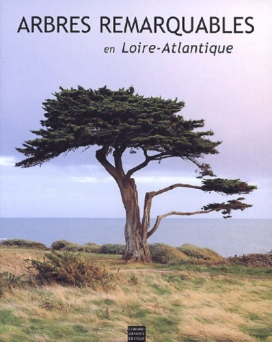 Livrenpoche : Arbres remarquables en Loire atlantique - Boucher Christophe - Livre
