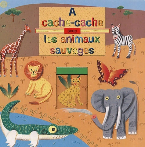 Livrenpoche : A cache cache avec les animaux sauvages - Anonyme - Livre
