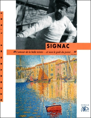 Livrenpoche : Signac : Exposition Paris Galerie nationale du Grand-Palais 1er mars-28 mai 2001 - Jean-Luc Chalumeau - Livre