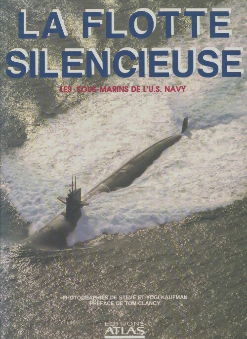 Livrenpoche : La flotte silencieuse : Les sous-marins de l'u. S. Navy - Steve Kaufman - Livre