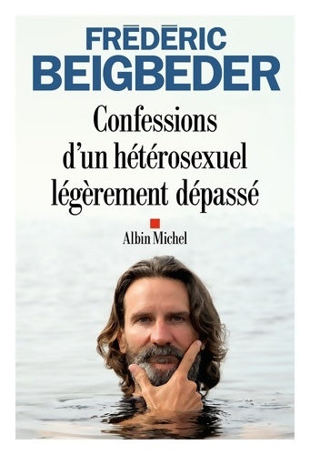 Livrenpoche : Confessions d'un hétérosexuel légèrement dépassé - Frédéric Beigbeder - Livre