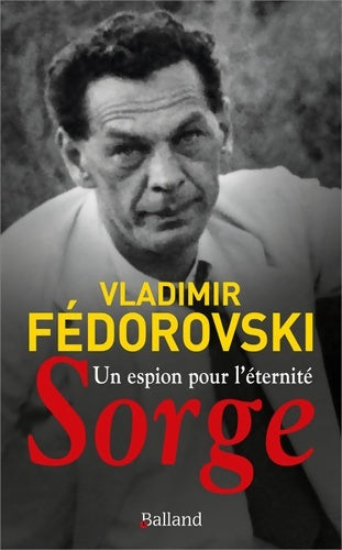 Livrenpoche : Un espion pour l'éternité SORGE - Vladimir Fedorovski - Livre