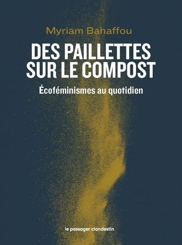 Livrenpoche : Des paillettes sur le compost : Ecoféminismes au quotidien - Myriam Bahaffou - Livre