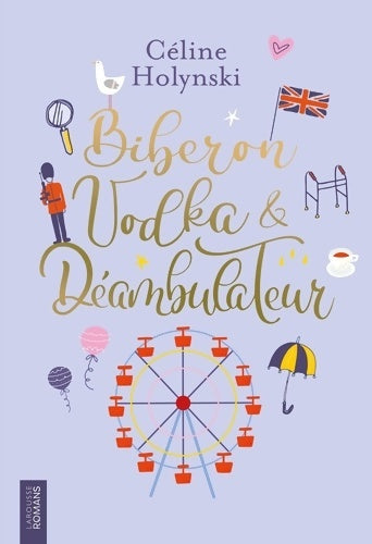 Livrenpoche : Biberon vodka & déambulateur - Céline Holynski - Livre