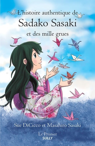 Livrenpoche : L'histoire authentique de Sadako Sasaki et des mille grues - Sue Dicicco - Livre