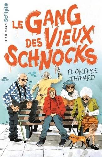 Livrenpoche : LE GANG DES VIEUX SCHNOCKS - Florence Thinard - Livre