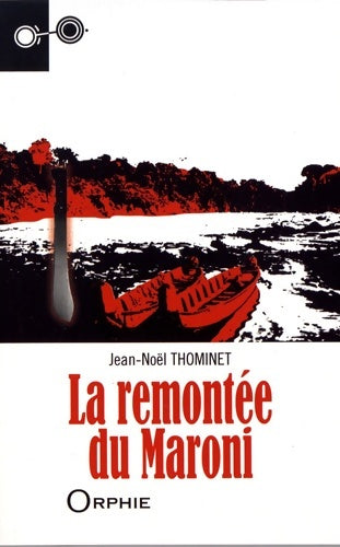 Livrenpoche : La remontée du Maroni - Jean-Noël Thominet - Livre