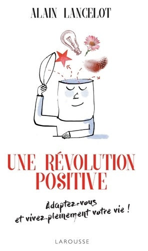 Livrenpoche : UNE révolution POSITIVE - Alain Lancelot - Livre