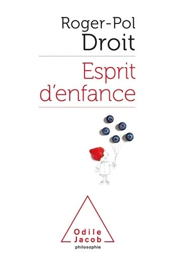 Livrenpoche : Esprit d'enfance - Roger-Pol Droit - Livre