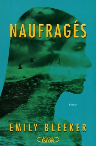 Livrenpoche : Naufragés - Emily Bleeker - Livre
