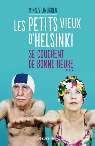 Livrenpoche : Les Petits vieux d'Helsinki se couchent de bonne heure T3 - Minna Lindgren - Livre