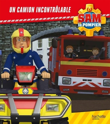 Livrenpoche : Sam le pompier / Un camion incontrôlable - Anne Marchand Kalicky - Livre