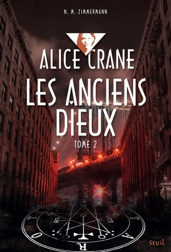 Livrenpoche : Alice Crane Tome II - Anciens dieux : Alice Crane Tome II - N. M. Zimmermann - Livre