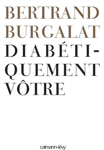 Livrenpoche : Diabétiquement vôtre - Bertrand Burgalat - Livre