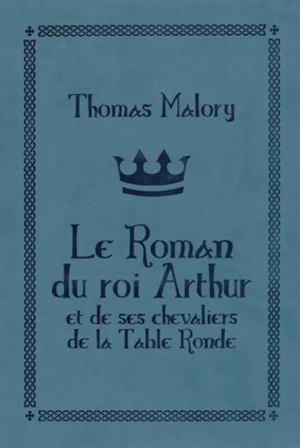 Livrenpoche : Le roman du roi Arthur et de ses chevaliers de la Table Ronde - Thomas Malory - Livre