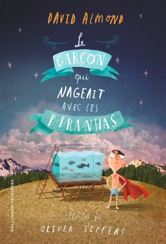 Livrenpoche : LE garçon QUI NAGEAIT AVEC LES PIRANHAS - David Almond - Livre