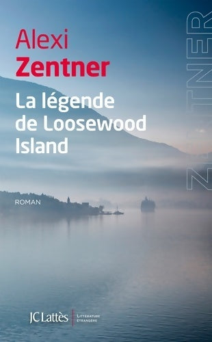 Livrenpoche : La légende de Loosewood Island - Alexi Zentner - Livre