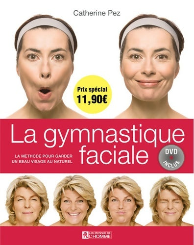 Livrenpoche : Gymnastique faciale : La méthode pour garder un beau visage au naturel - Catherine Pez - Livre