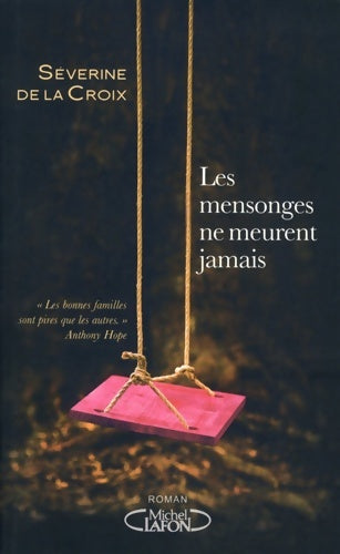 Livrenpoche : Les mensonges ne meurent jamais - Severine De La Croix - Livre