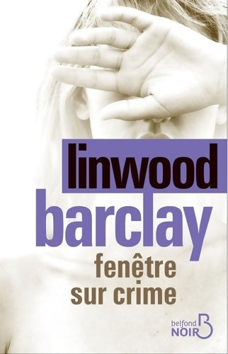 Livrenpoche : Fenêtre sur crime - Linwood Barclay - Livre