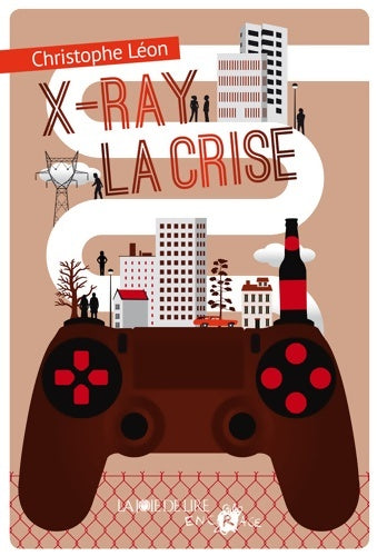 Livrenpoche : X-Ray la Crise - Christophe Léon - Livre