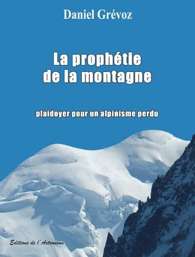 Livrenpoche : La prophétie de la montagne - Daniel Grevoz - Livre