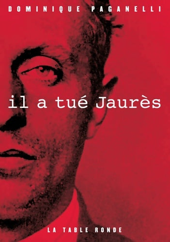 Livrenpoche : Il a tué Jaurès - Dominique Paganelli - Livre