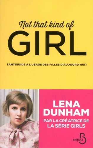Livrenpoche : Not that kind of girl - Lena Dunham - Livre