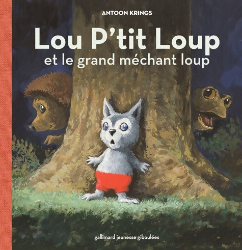 Livrenpoche : LOU P'TIT LOUP ET LE GRAND MECHANT LOUP - Antoon Krings - Livre